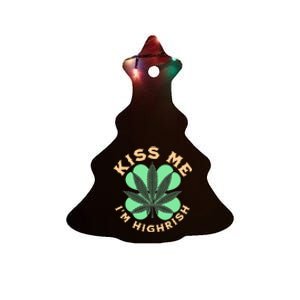 Kiss Me I'm Highrish St Patrick's Day Weed Stoner Ceramic Tree Ornament