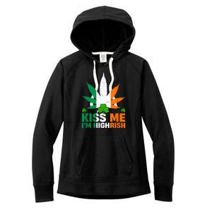 Kiss Me IM Highrish Weed Canabis St PatrickS Day Stoner Women's Fleece Hoodie