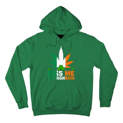 Kiss Me IM Highrish Weed Canabis St PatrickS Day Stoner Hoodie