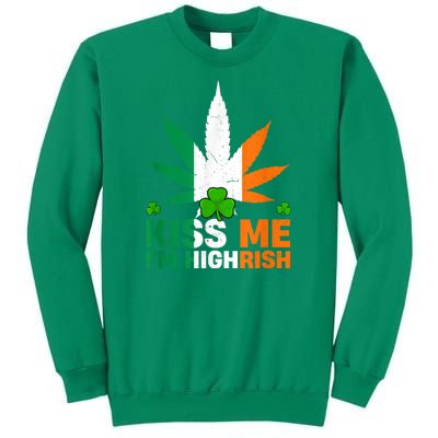 Kiss Me IM Highrish Weed Canabis St PatrickS Day Stoner Sweatshirt