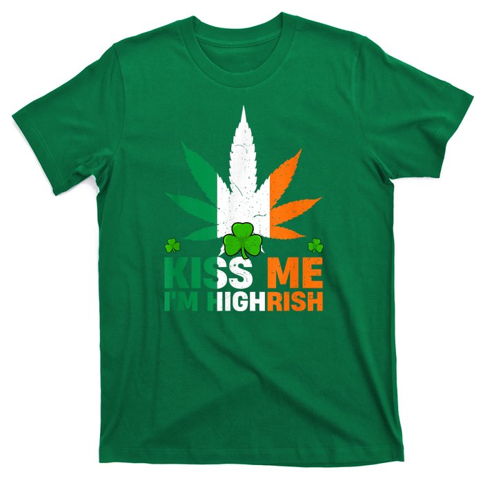 Kiss Me IM Highrish Weed Canabis St PatrickS Day Stoner T-Shirt