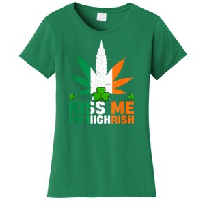 Kiss Me IM Highrish Weed Canabis St PatrickS Day Stoner Women's T-Shirt