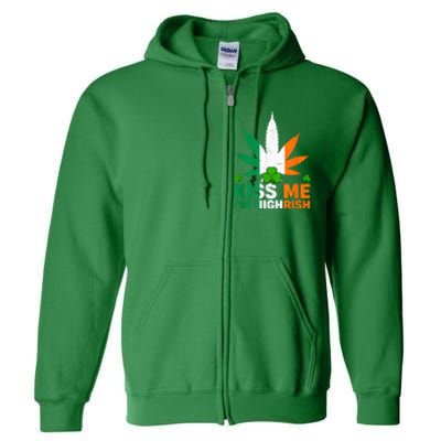 Kiss Me IM Highrish Weed Canabis St PatrickS Day Stoner Full Zip Hoodie