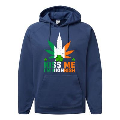 Kiss Me IM Highrish Weed Canabis St PatrickS Day Stoner Performance Fleece Hoodie