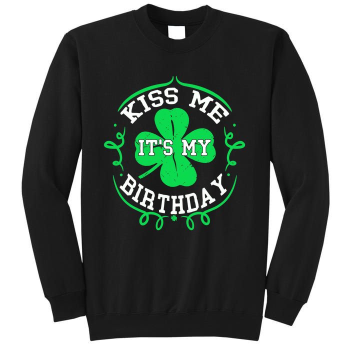 Kiss Me It's My Birthday St Patricks Day Irish Gift Boys Men Tall Sweatshirt