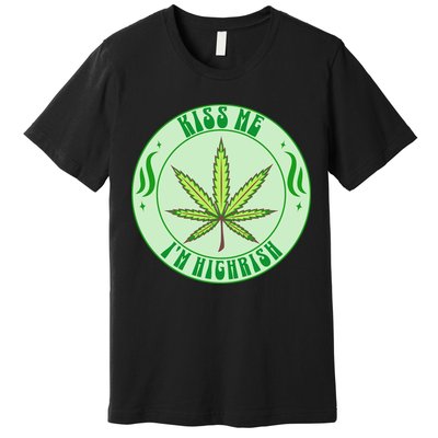 Kiss Me I'm Highrish St Patrick's Day Weed Stoner Premium T-Shirt