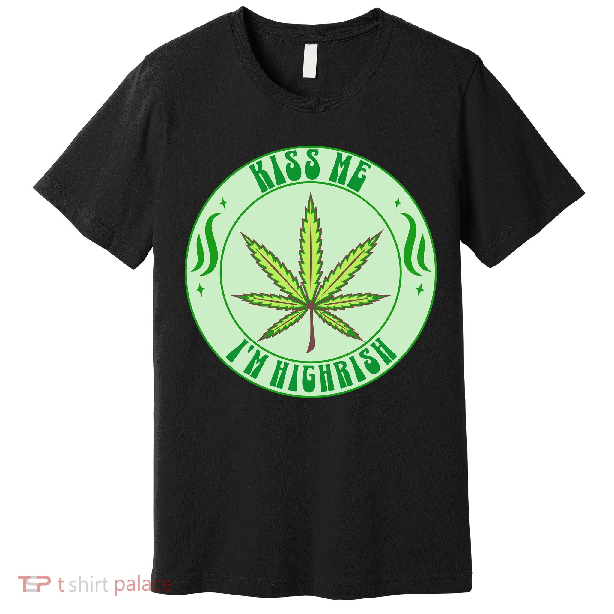 Kiss Me I'm Highrish St Patrick's Day Weed Stoner Premium T-Shirt