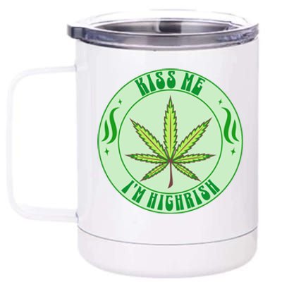 Kiss Me I'm Highrish St Patrick's Day Weed Stoner 12 oz Stainless Steel Tumbler Cup