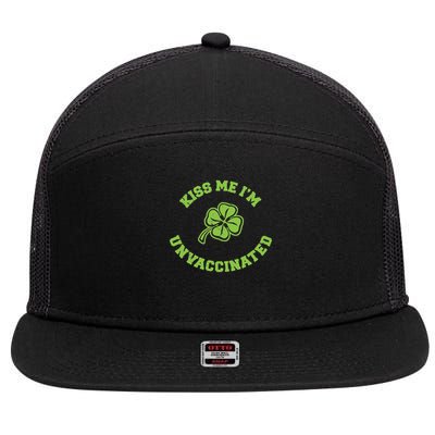 Kiss Me I'm Unvaccinated Funny Saint Patrick's Day 7 Panel Mesh Trucker Snapback Hat