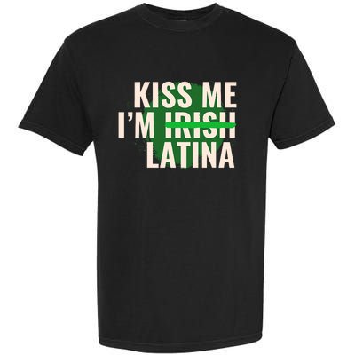 Kiss Me I’M Irish Latina Funny Hispanic St Patricks Day Garment-Dyed Heavyweight T-Shirt