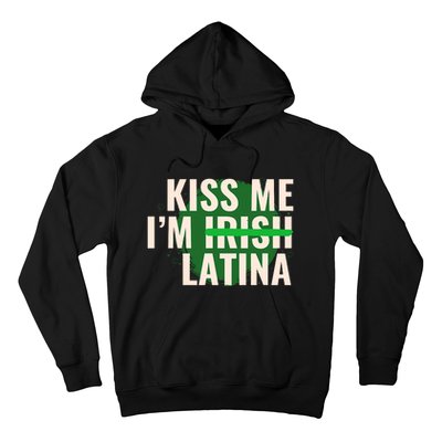 Kiss Me I’M Irish Latina Funny Hispanic St Patricks Day Hoodie