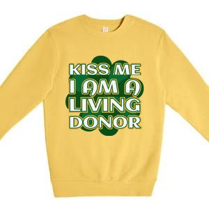 Kiss Me I'm A Living Donor St. Patrick's Organ Donor Premium Crewneck Sweatshirt