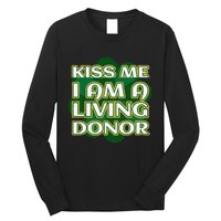 Kiss Me I'm A Living Donor St. Patrick's Organ Donor Long Sleeve Shirt