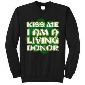 Kiss Me I'm A Living Donor St. Patrick's Organ Donor Sweatshirt