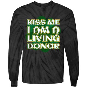 Kiss Me I'm A Living Donor St. Patrick's Organ Donor Tie-Dye Long Sleeve Shirt