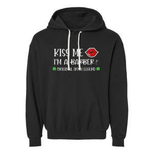 Kiss Me Im A Barber Original Irish Legend Garment-Dyed Fleece Hoodie