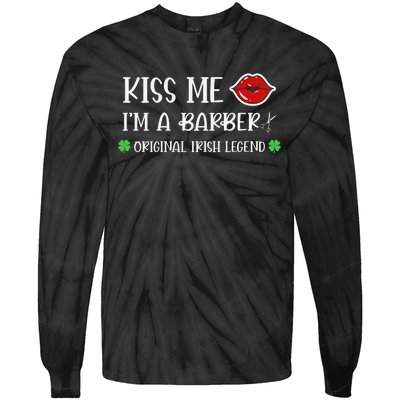 Kiss Me Im A Barber Original Irish Legend Tie-Dye Long Sleeve Shirt