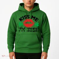 Kiss Me I'm Irish Funny St Patricks Day Hoodie