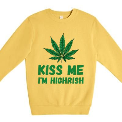 Kiss Me I'm Highrish Funny St. Patricks Day Premium Crewneck Sweatshirt