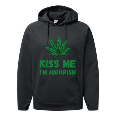 Kiss Me I'm Highrish Funny St. Patricks Day Performance Fleece Hoodie