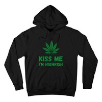 Kiss Me I'm Highrish Funny St. Patricks Day Hoodie