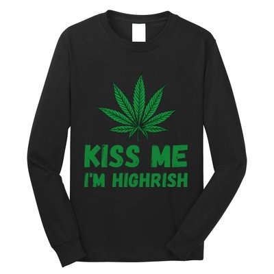 Kiss Me I'm Highrish Funny St. Patricks Day Long Sleeve Shirt