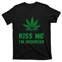 Kiss Me I'm Highrish Funny St. Patricks Day T-Shirt