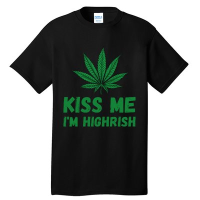 Kiss Me I'm Highrish Funny St. Patricks Day Tall T-Shirt