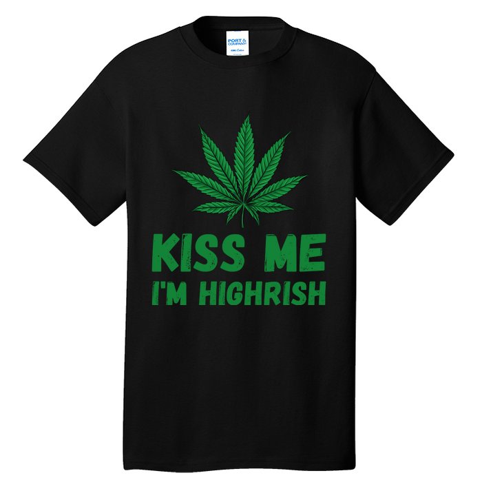 Kiss Me I'm Highrish Funny St. Patricks Day Tall T-Shirt