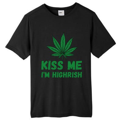 Kiss Me I'm Highrish Funny St. Patricks Day Tall Fusion ChromaSoft Performance T-Shirt