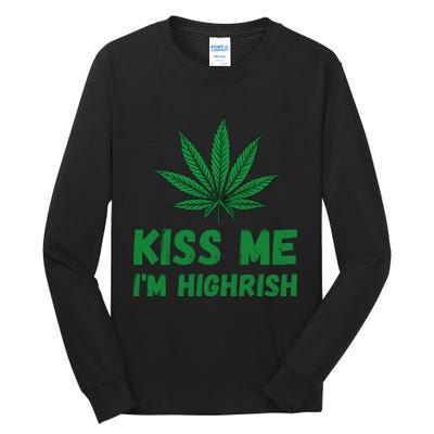 Kiss Me I'm Highrish Funny St. Patricks Day Tall Long Sleeve T-Shirt