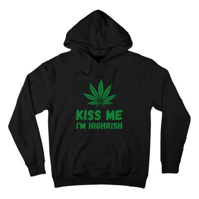 Kiss Me I'm Highrish Funny St. Patricks Day Tall Hoodie