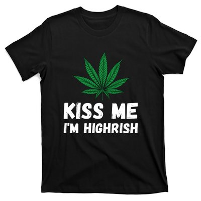 Kiss Me I'm Highrish Funny St. Patricks Day T-Shirt