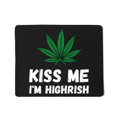 Kiss Me I'm Highrish Funny St. Patricks Day Mousepad