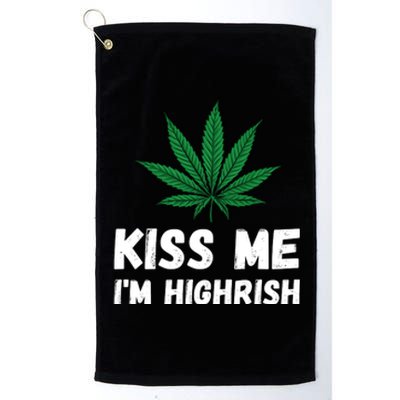 Kiss Me I'm Highrish Funny St. Patricks Day Platinum Collection Golf Towel