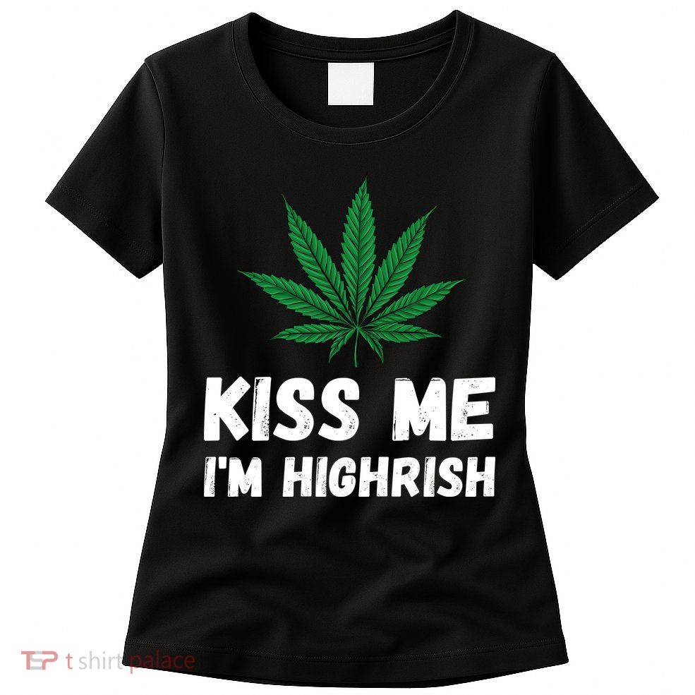 Kiss Me I'm Highrish Funny St. Patricks Day Womens T-Shirt