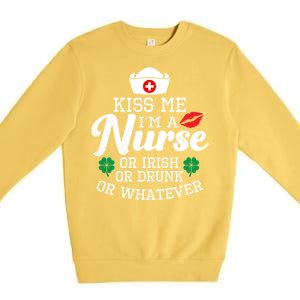 Kiss Me I'm A Nurse Or Irish Nurse Ing Gift Premium Crewneck Sweatshirt