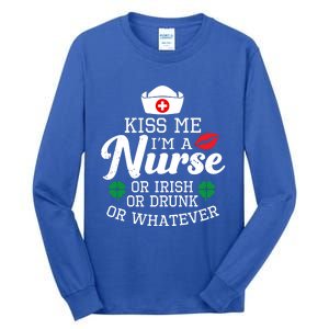 Kiss Me I'm A Nurse Or Irish Nurse Ing Gift Tall Long Sleeve T-Shirt