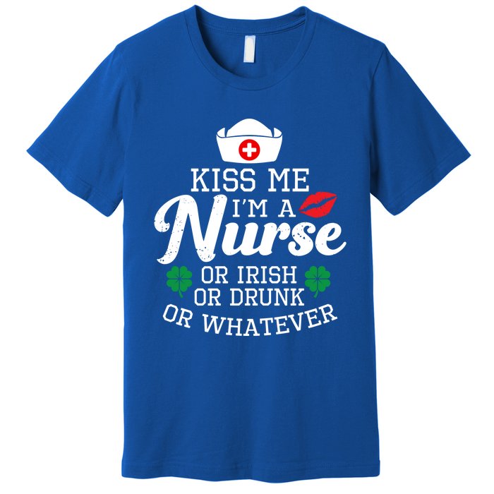 Kiss Me I'm A Nurse Or Irish Nurse Ing Gift Premium T-Shirt