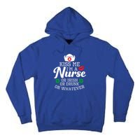 Kiss Me I'm A Nurse Or Irish Nurse Ing Gift Tall Hoodie