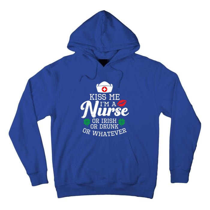 Kiss Me I'm A Nurse Or Irish Nurse Ing Gift Tall Hoodie