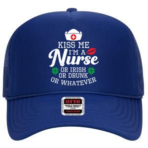 Kiss Me I'm A Nurse Or Irish Nurse Ing Gift High Crown Mesh Back Trucker Hat