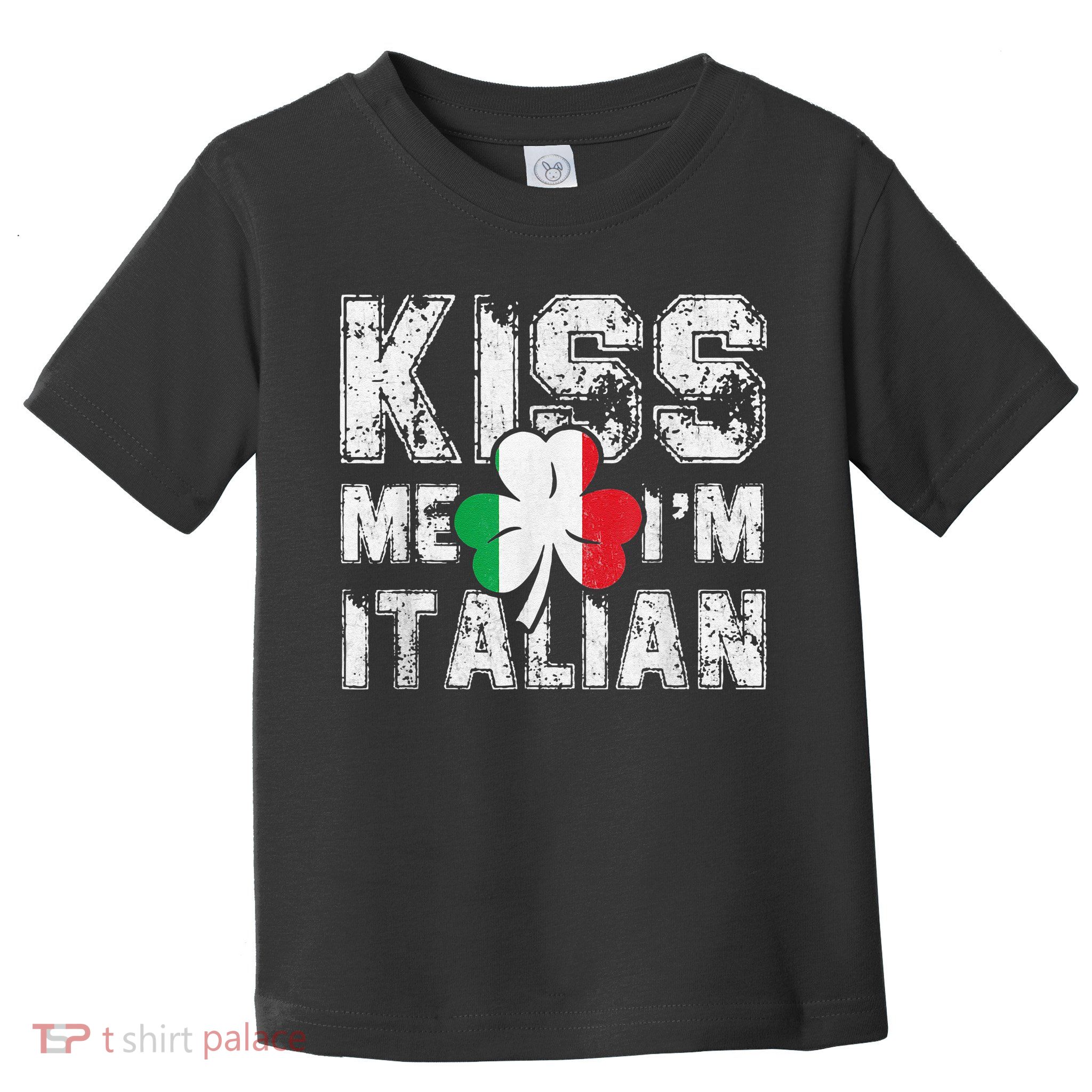 Kiss Me I'm Italian Shirt Great Saint Patrick's Day Toddler T-Shirt