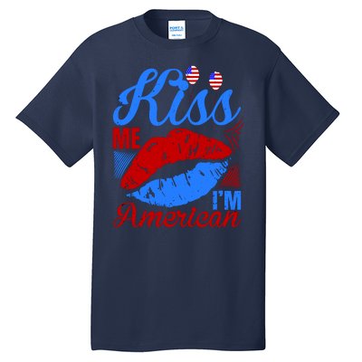 Kiss Me Im American Tall T-Shirt