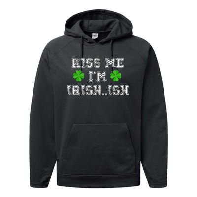 Kiss Me I'm Irish...ish Humor Funny St. Paddys Day Performance Fleece Hoodie