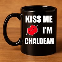Kiss Me Im Chaldean 11oz C Handle Ceramic Mug