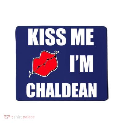 Kiss Me Im Chaldean Mousepad