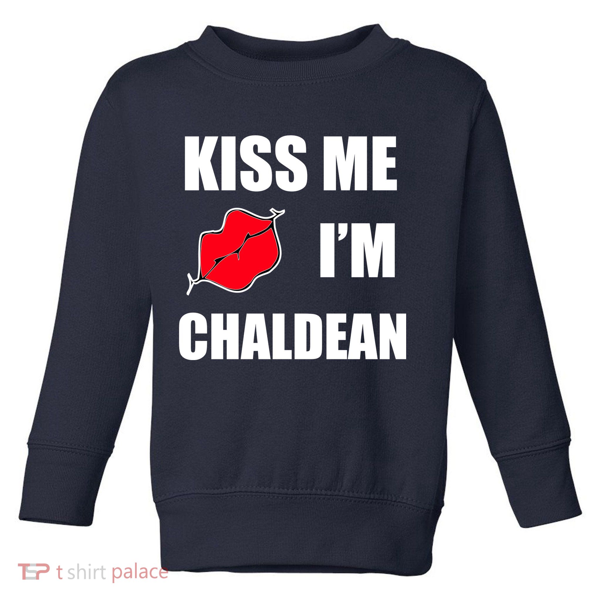 Kiss Me Im Chaldean Toddler Sweatshirt