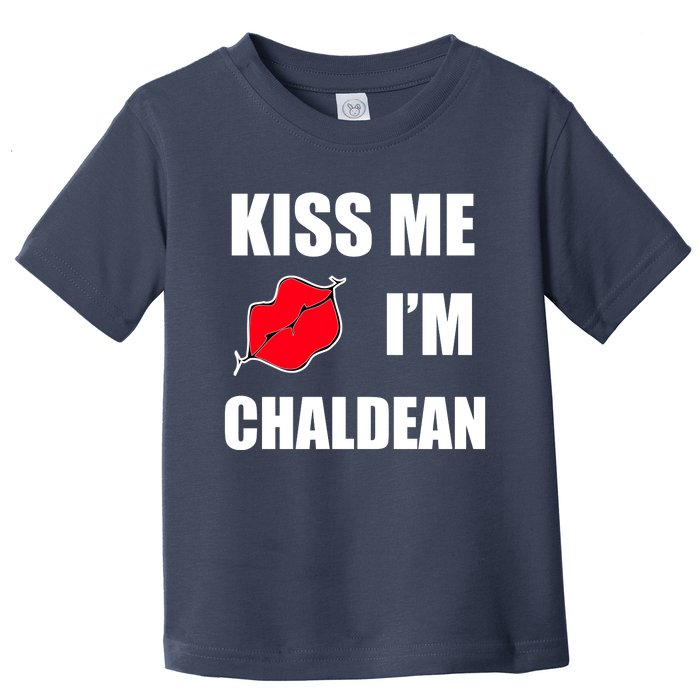 Kiss Me Im Chaldean Toddler T-Shirt