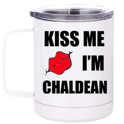 Kiss Me Im Chaldean 12 oz Stainless Steel Tumbler Cup